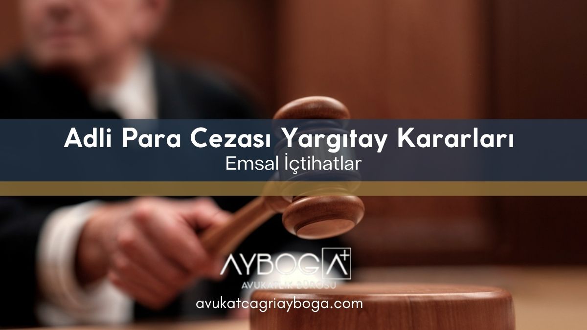 Adli Para Cezası Yargıtay Kararları - Emsal İçtihatlar
