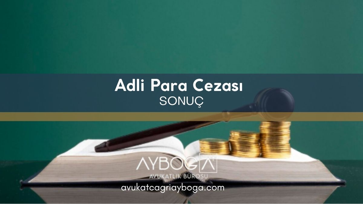Adli Para Cezası Sonuç