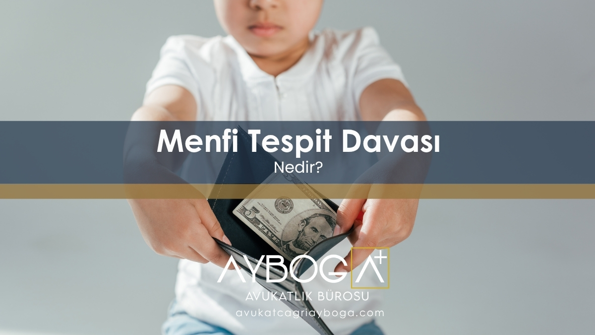 Menfi Tespit Davası Nedir