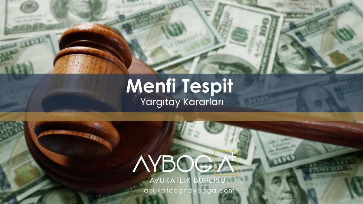 Menfi Tespit Yargıtay Kararları