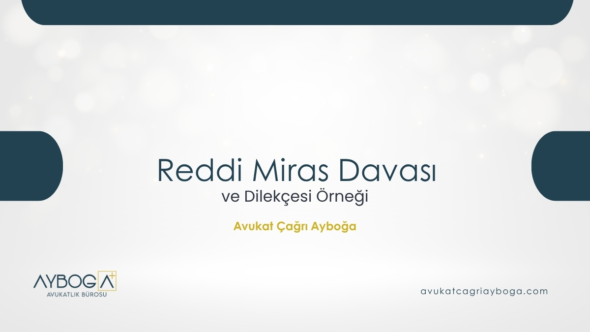 Reddi Miras Davası ve Dilekçesi Örneği 2025